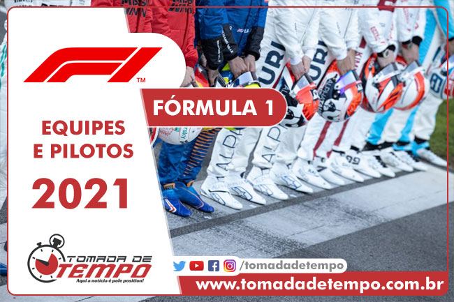 Equipes e Pilotos - Fórmula 1 2021 - Tomada de Tempo