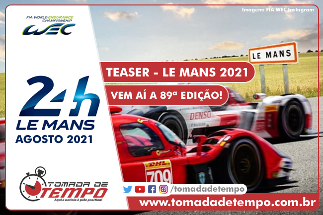 WEC – 24 HORAS DE LE MANS – Vem aí o grande evento do automobilismo mundial – 2021