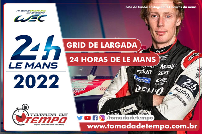 WEC – 24 HORAS DE LE MANS – Grid de largada – 2022